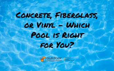 Concrete, Fiberglass, or Vinyl – Which Pool is Right for You?